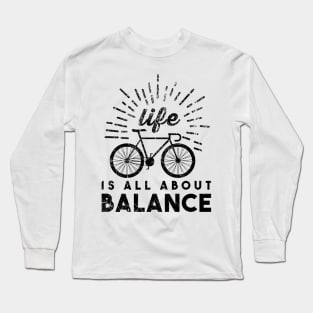 Life Is All About Balance Long Sleeve T-Shirt